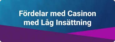 Casino med Låg Insättning Din Guide till Små Spelinsatser